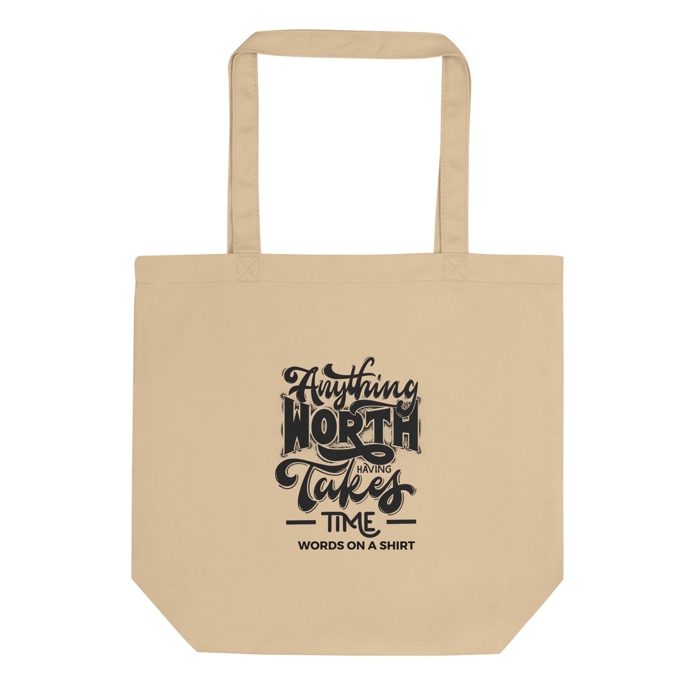 Anything Worth Having Tote Bag