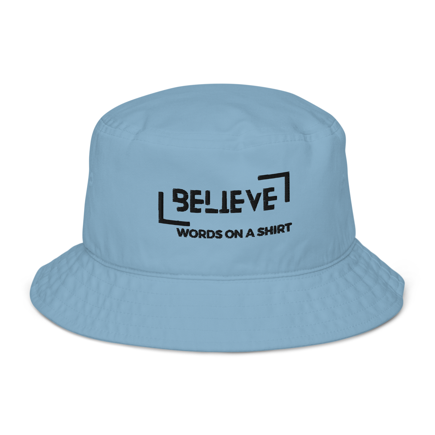 Organic Embroidered Bucket Hat-Believe