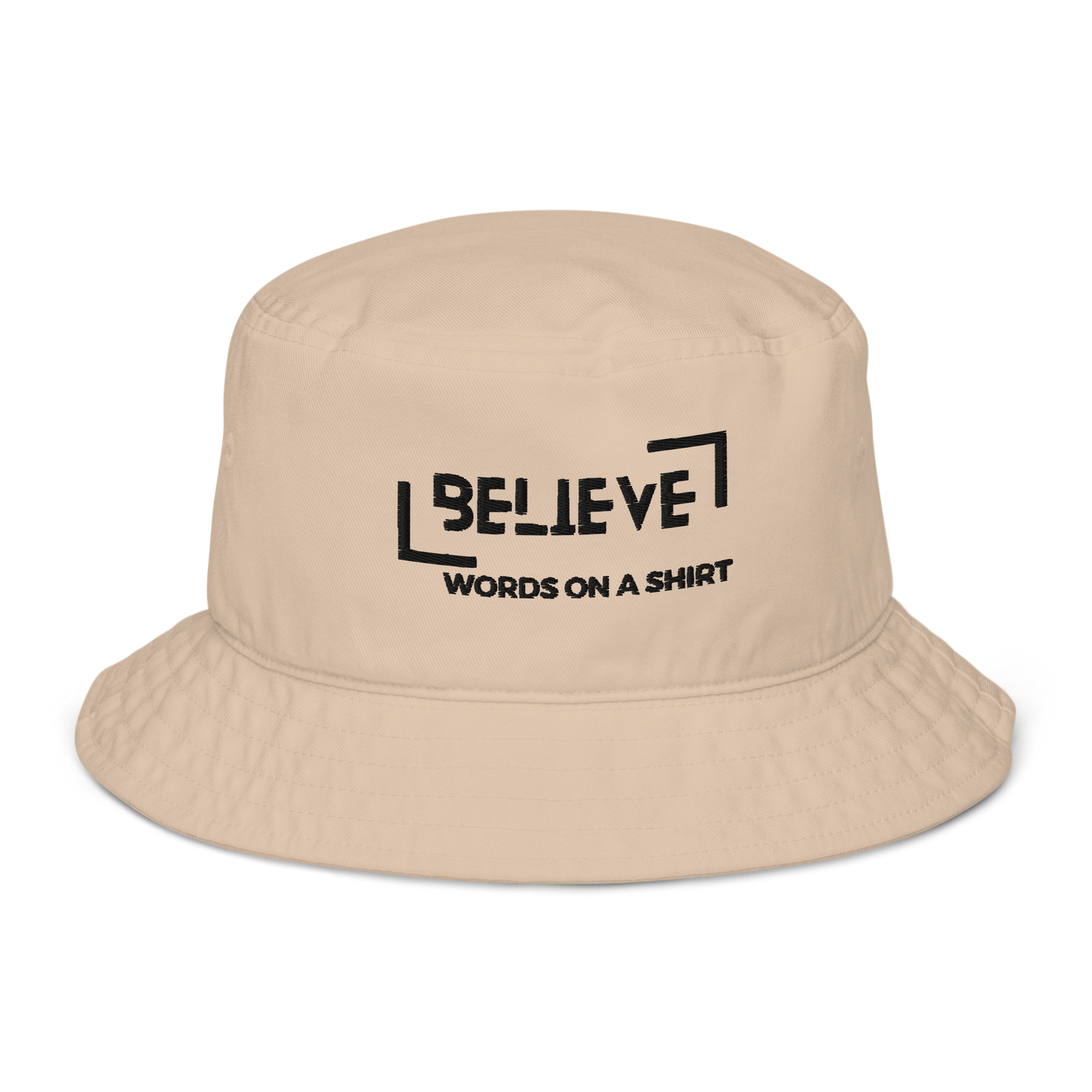 Organic Embroidered Bucket Hat-Believe