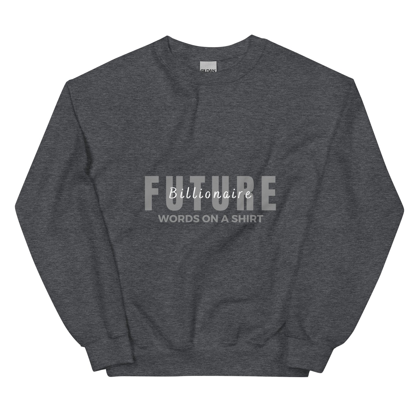 Unisex Sweatshirt-Future Billionaire