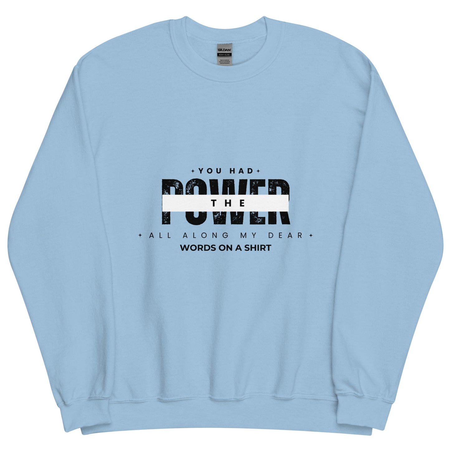 A sturdy and warm sweatshirt bound to keep you warm in the colder months. A pre-shrunk, classic fit sweater that's made with air-jet spun yarn for a soft feel and reduced pilling. Glenda the good witch from the North once said, "You had the power all along my dear."