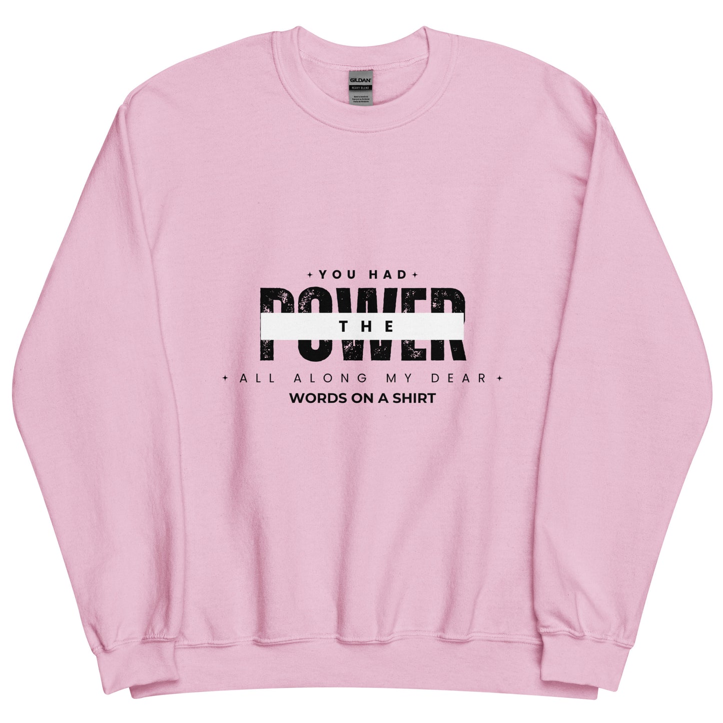 A sturdy and warm sweatshirt bound to keep you warm in the colder months. A pre-shrunk, classic fit sweater that's made with air-jet spun yarn for a soft feel and reduced pilling. Glenda the good witch from the North once said, "You had the power all along my dear."