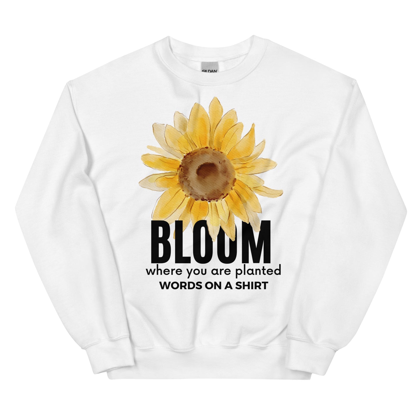 Unisex Sweatshirt-Bloom Where You Are Planted