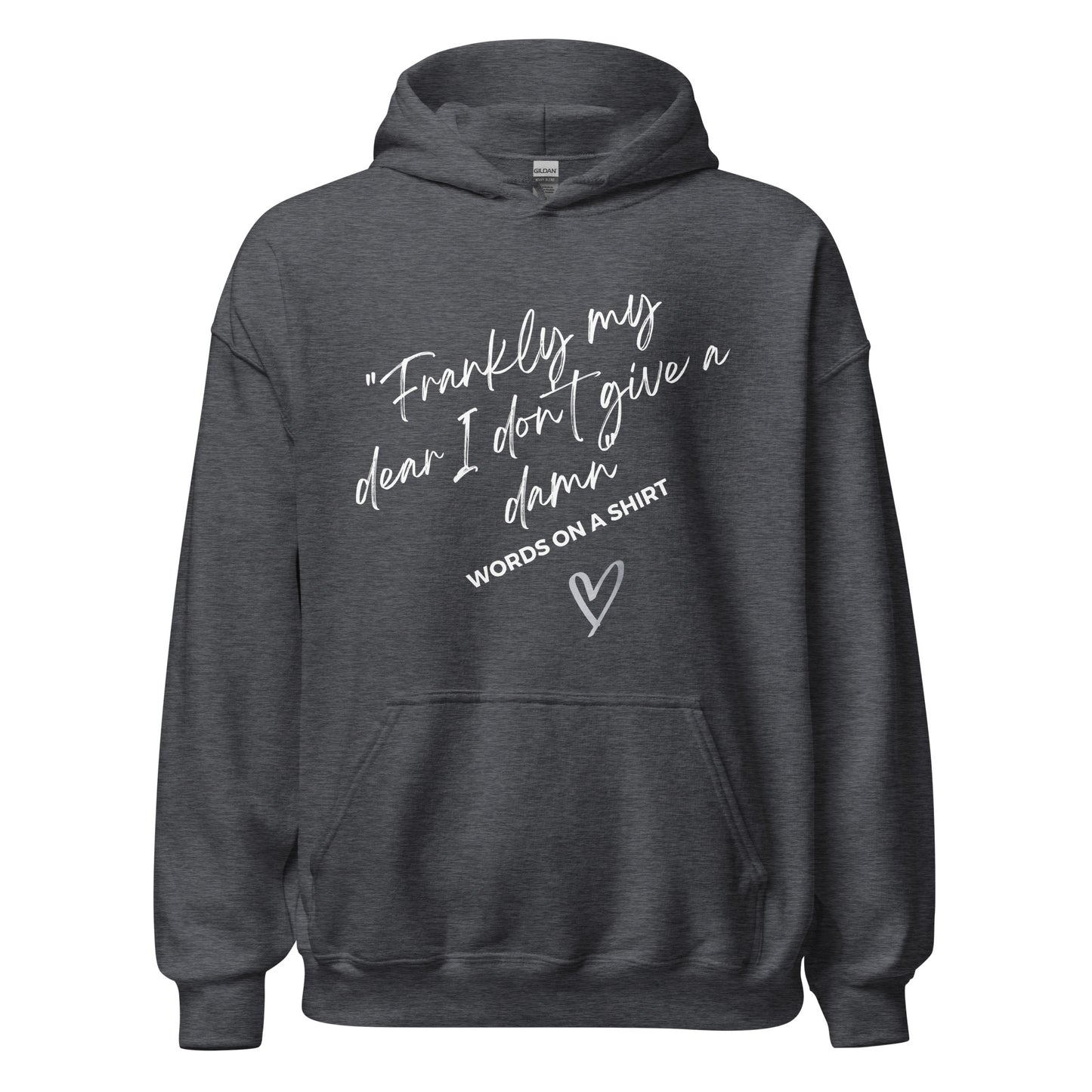 Face the chill with this chic, cozy hoodie! Its ultra-soft feel will keep you comfortable all night. Dare to be daring with this statement piece, reminding you of the classic line from "Gone With the Wind":“Frankly My Dear, I Don't Give a Damn”!