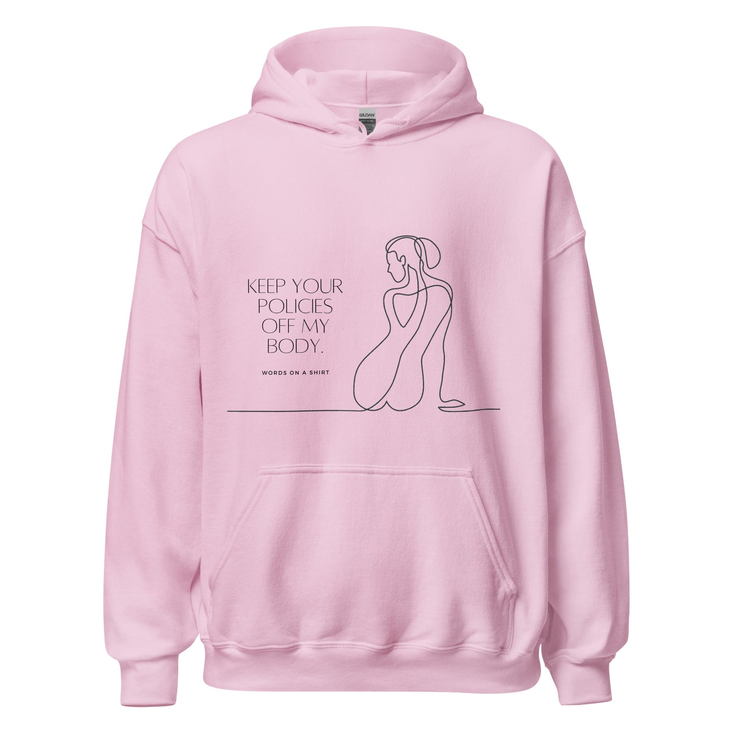 Feel cozy, comfortable, and stylish in this soft, smooth hoodie. Perfect for cooler evenings, it's the ultimate choice for staying warm and making a statement. Keep Your Policies Off My Body - a must-have for any passionate advocate of individual rights!