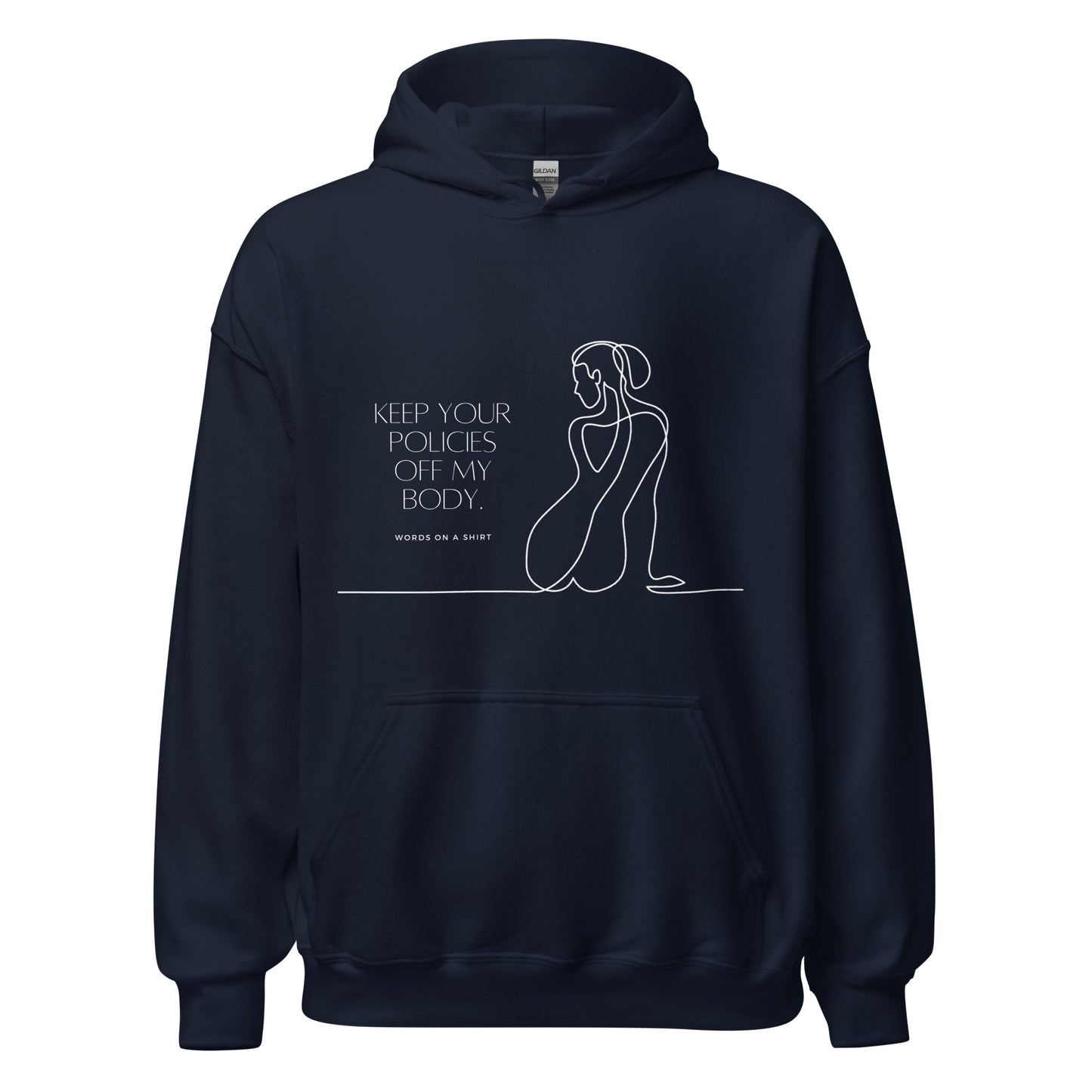 Feel cozy, comfortable, and stylish in this soft, smooth hoodie. Perfect for cooler evenings, it's the ultimate choice for staying warm and making a statement. Keep Your Policies Off My Body - a must-have for any passionate advocate of individual rights!