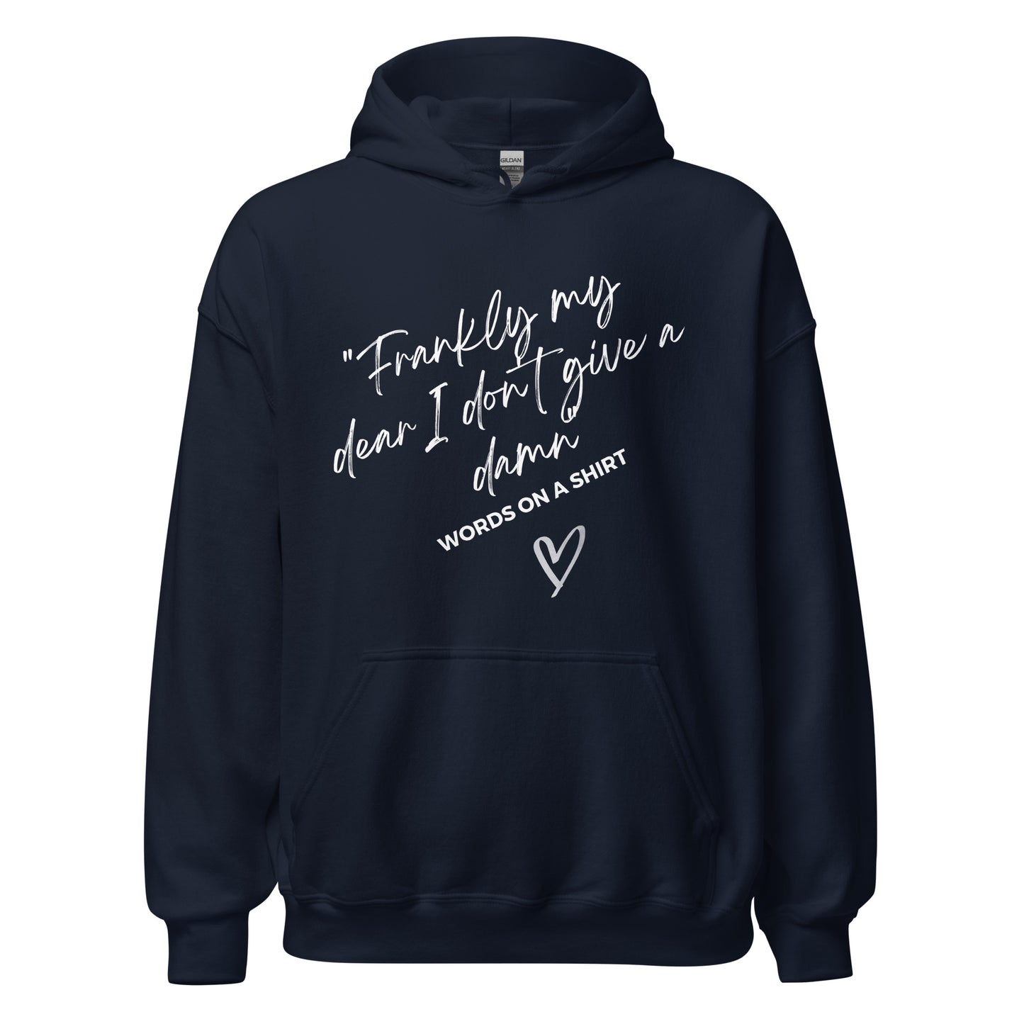 Face the chill with this chic, cozy hoodie! Its ultra-soft feel will keep you comfortable all night. Dare to be daring with this statement piece, reminding you of the classic line from "Gone With the Wind":“Frankly My Dear, I Don't Give a Damn”!