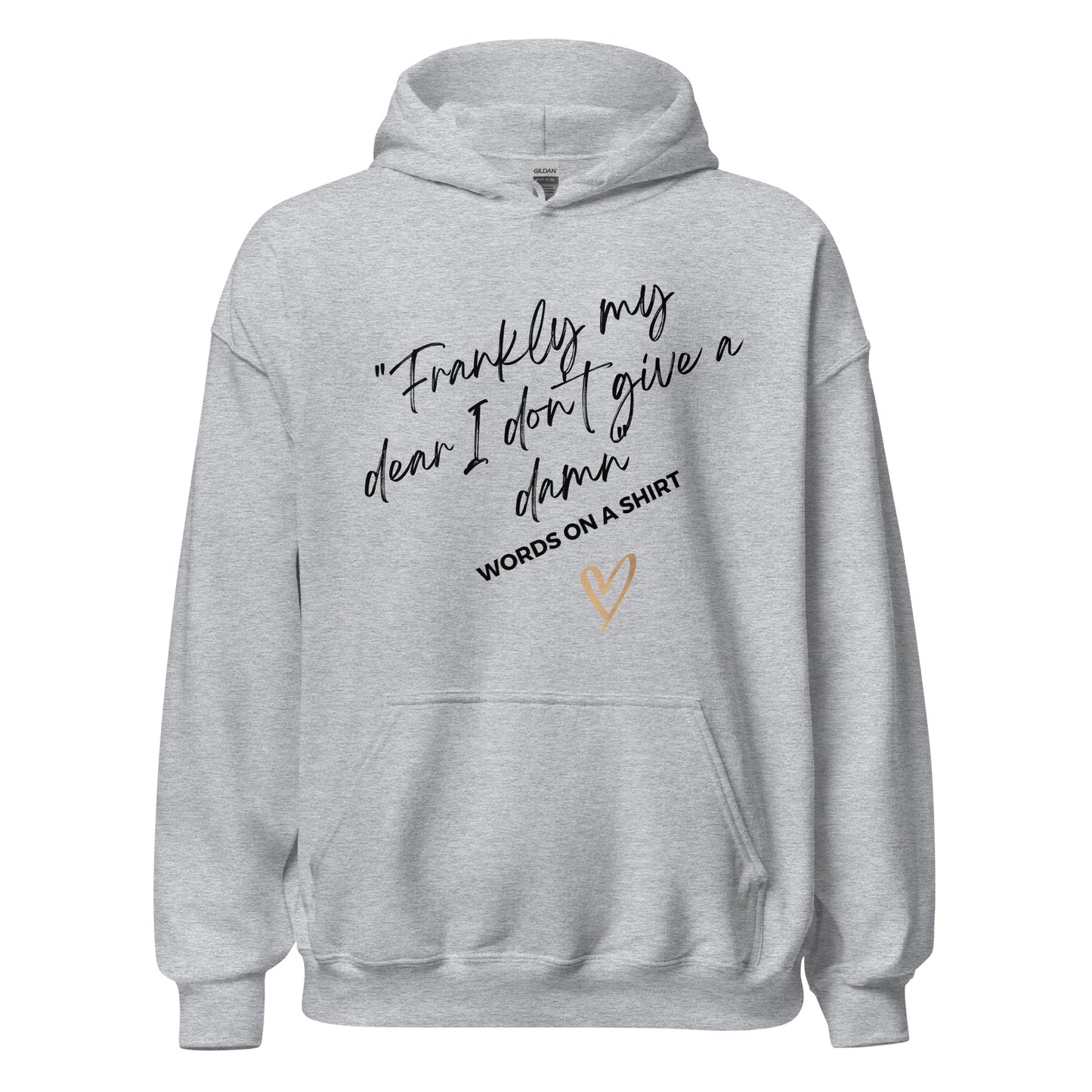 Face the chill with this chic, cozy hoodie! Its ultra-soft feel will keep you comfortable all night. Dare to be daring with this statement piece, reminding you of the classic line from "Gone With the Wind":“Frankly My Dear, I Don't Give a Damn”!