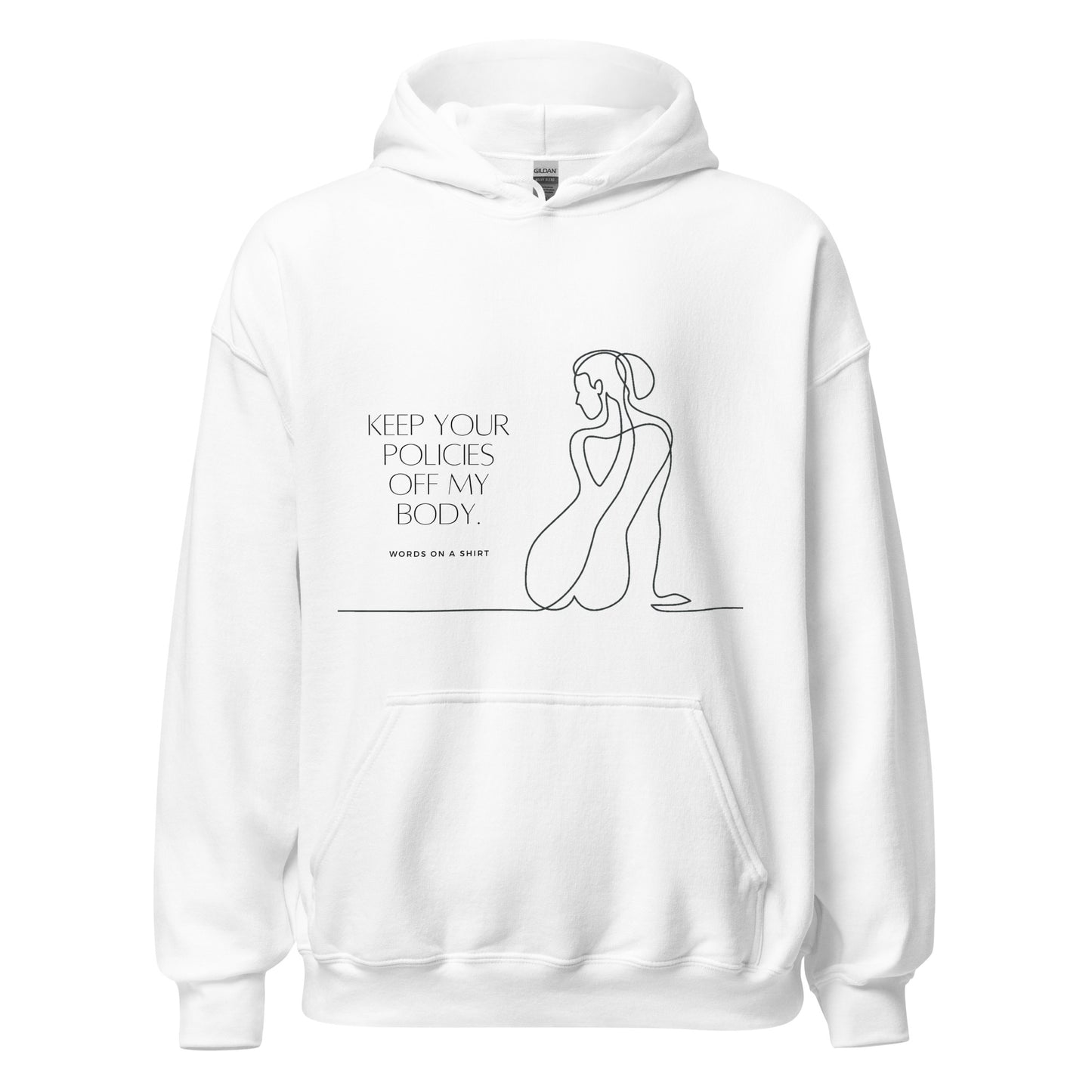 Feel cozy, comfortable, and stylish in this soft, smooth hoodie. Perfect for cooler evenings, it's the ultimate choice for staying warm and making a statement. Keep Your Policies Off My Body - a must-have for any passionate advocate of individual rights!