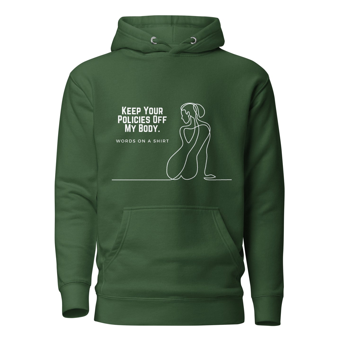 This premium hoodie is sure to slay with its comfortable hood, soft cotton fabric, and convenient front pocket. And don't forget the matching drawstrings for a stylish touch. Say goodbye to boring basics and rock this killer hoodie, featuring "Keep Your Policies Off My Body".
