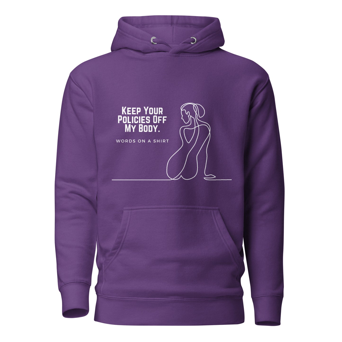 This premium hoodie is sure to slay with its comfortable hood, soft cotton fabric, and convenient front pocket. And don't forget the matching drawstrings for a stylish touch. Say goodbye to boring basics and rock this killer hoodie, featuring "Keep Your Policies Off My Body".