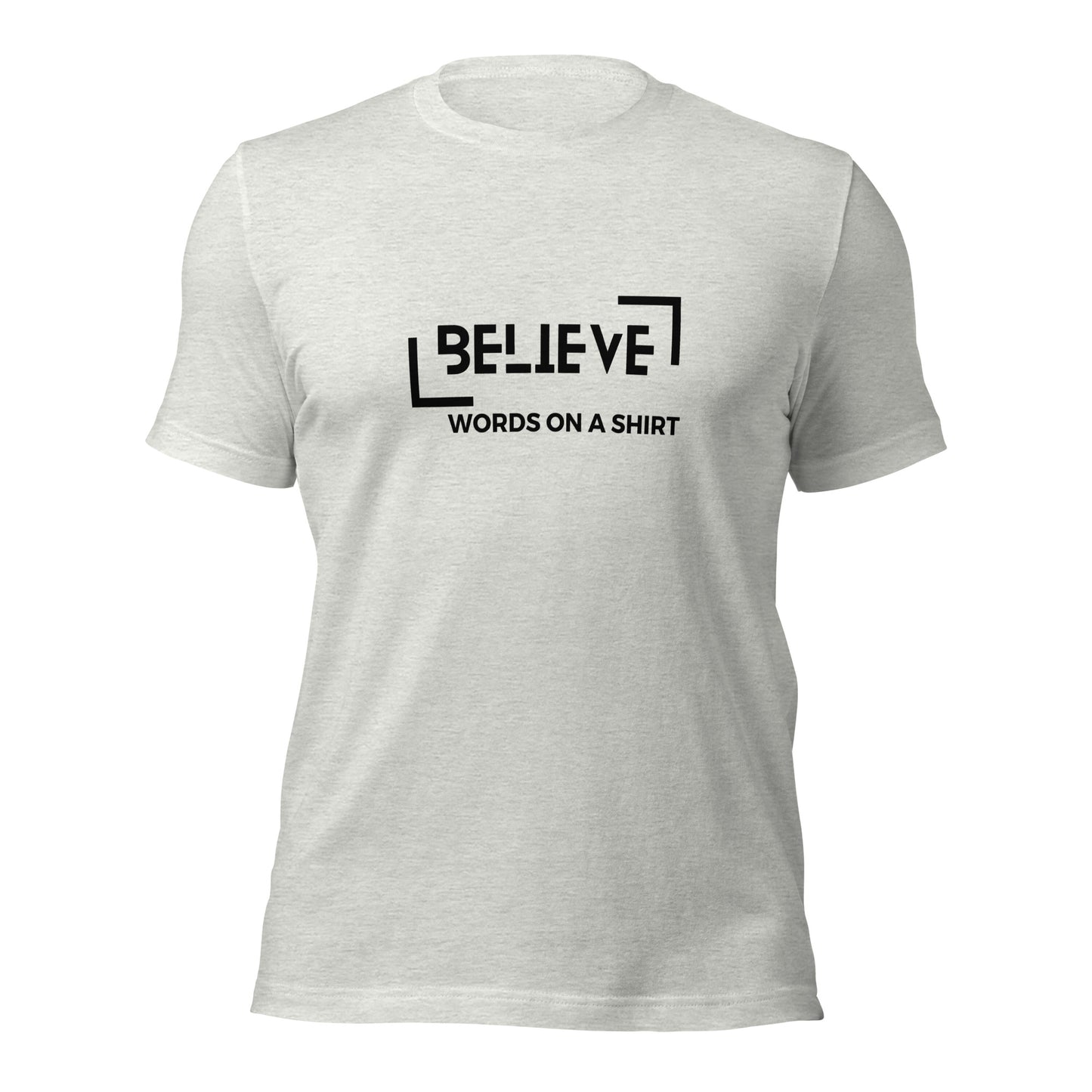 Unisex T-Shirt-Believe