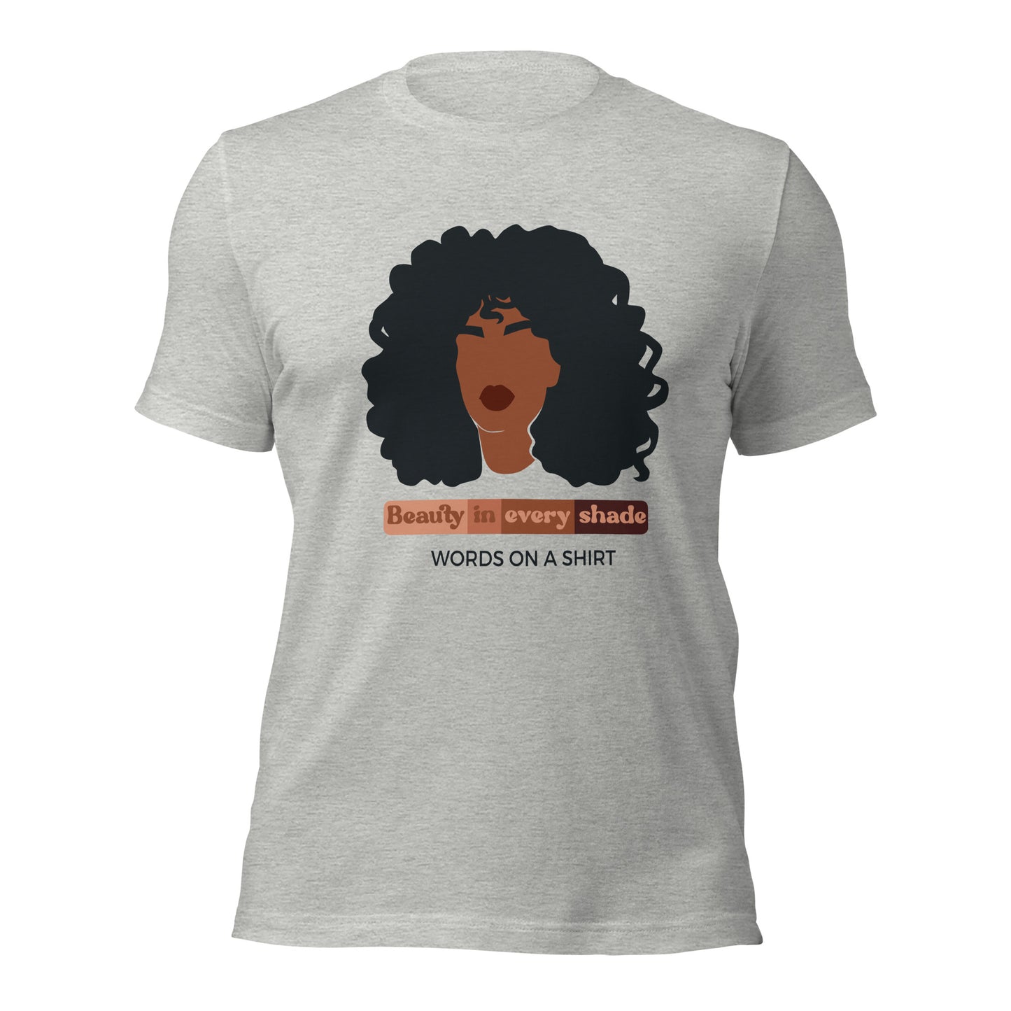 Unisex T-Shirt-Beauty In Every Shade