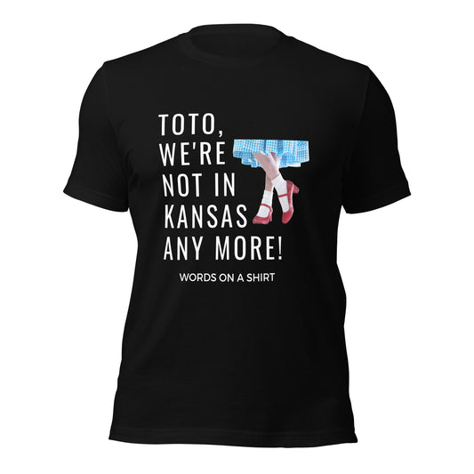 Get ready to stand out from the crowd with our Unisex T-Shirt-We're Not In Kansas Anymore! Made from the softest, most breathable material, this shirt offers just the right amount of stretch for ultimate comfort. Plus, as Dorothy famously said, you'll be far from ordinary when sporting this quirky tee.