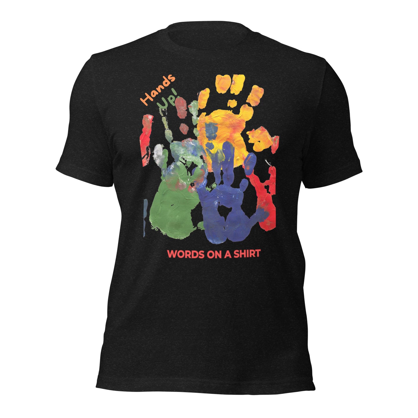 This t-shirt is like a dream come true! Soft and lightweight, it has just enough stretch for the perfect fit. It's comfy and looks great on everyone. Get your Hand Up By Words On A Shirt now!
