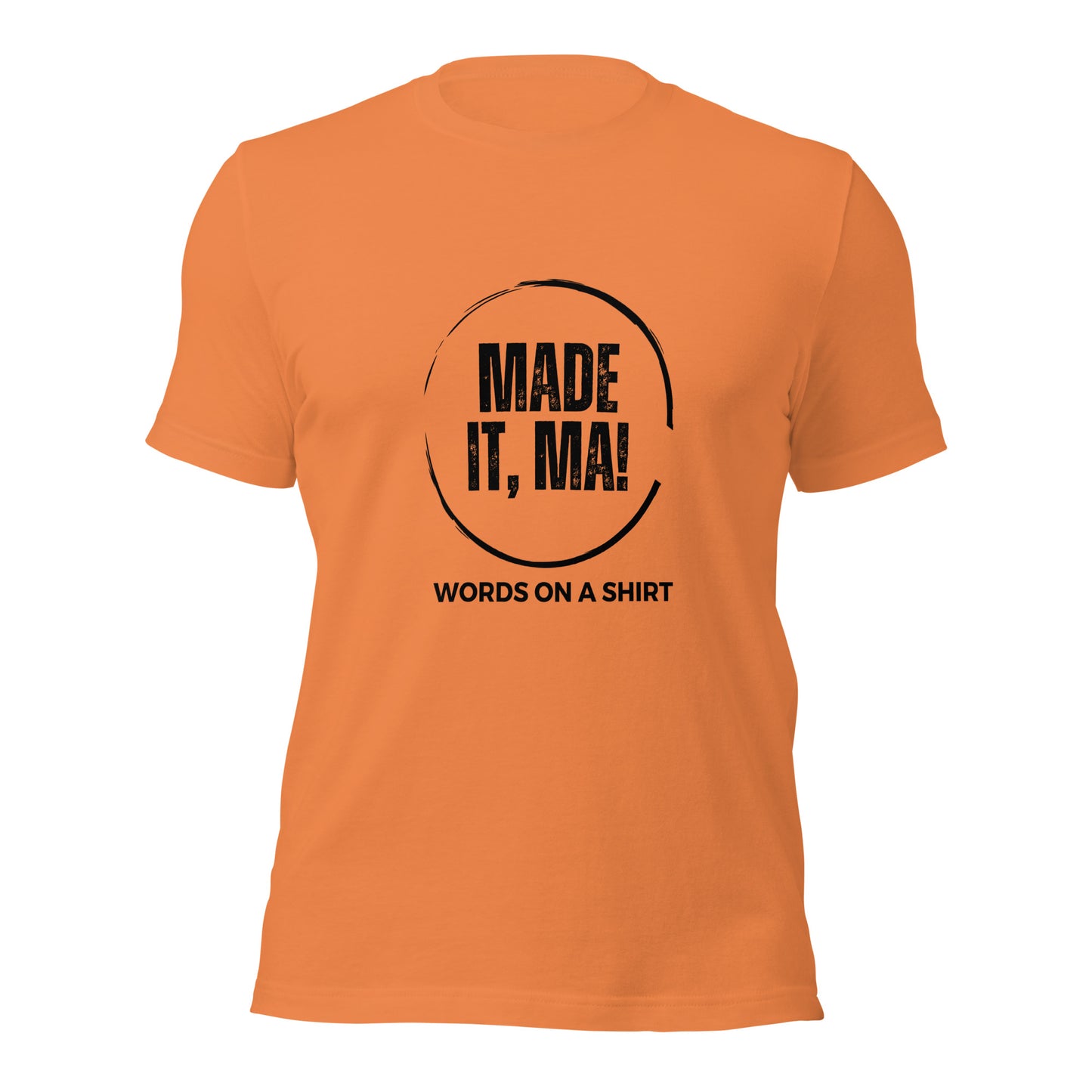 Let mom know your success with our Unisex T-Shirt-Made It Ma. Experience the best 100% cotton fabric that's pre-shrunk and has side-seamed construction. And the fit? Simply unbeatable.