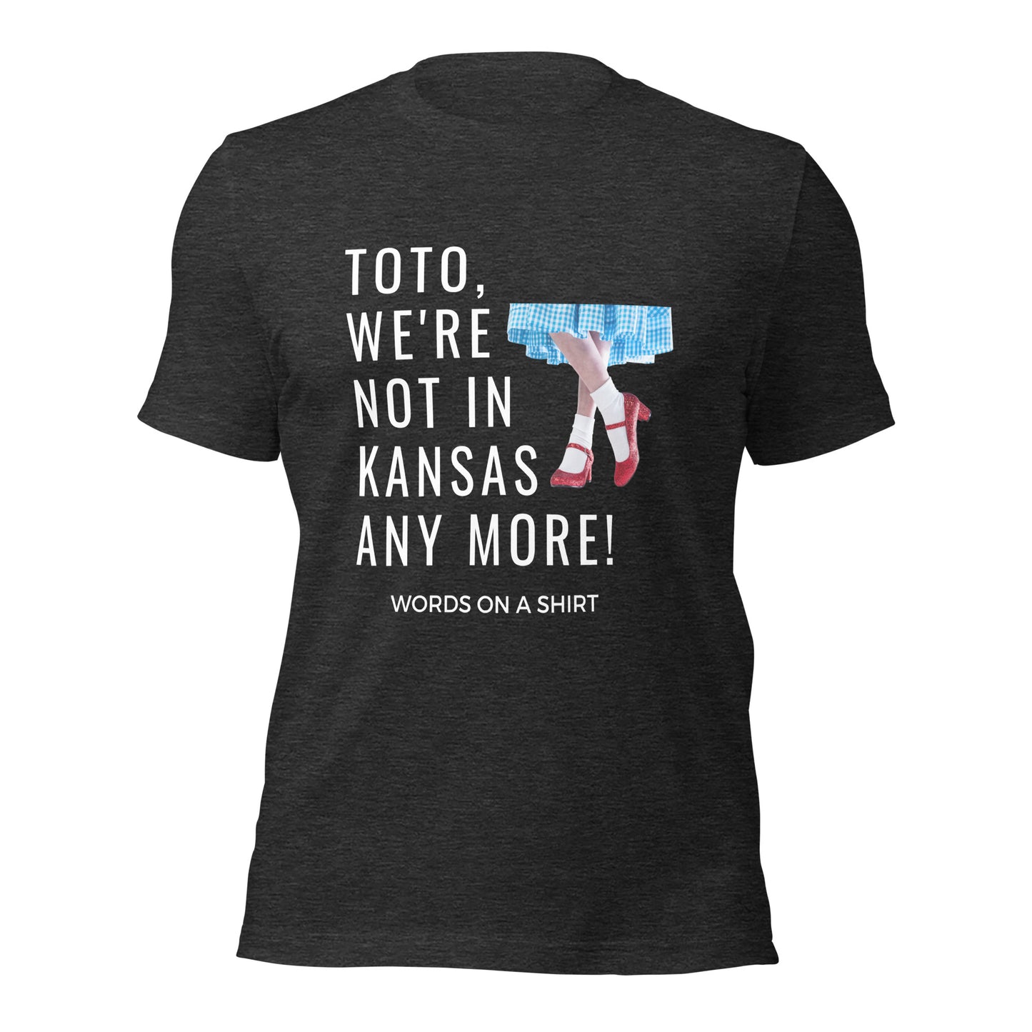 Get ready to stand out from the crowd with our Unisex T-Shirt-We're Not In Kansas Anymore! Made from the softest, most breathable material, this shirt offers just the right amount of stretch for ultimate comfort. Plus, as Dorothy famously said, you'll be far from ordinary when sporting this quirky tee.