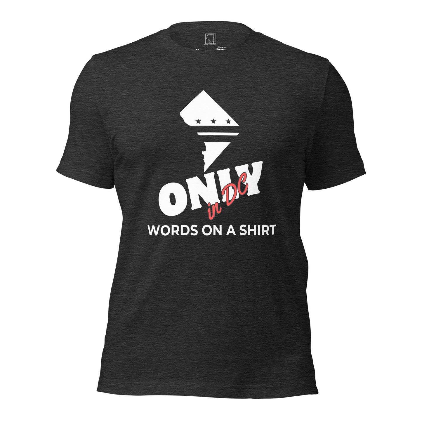 This unisex tee is the real deal - 100% cotton, pre-shrunk fabric and a superior fit. Plus, it's double-checked for side-seamed construction. Don't miss out, Only In DC!