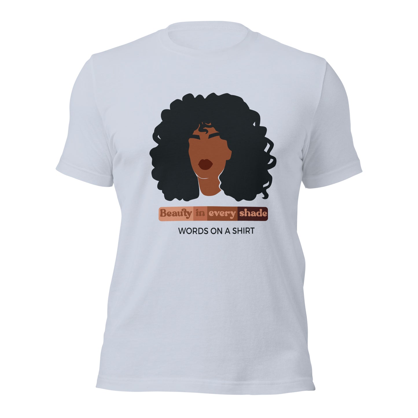 Unisex T-Shirt-Beauty In Every Shade