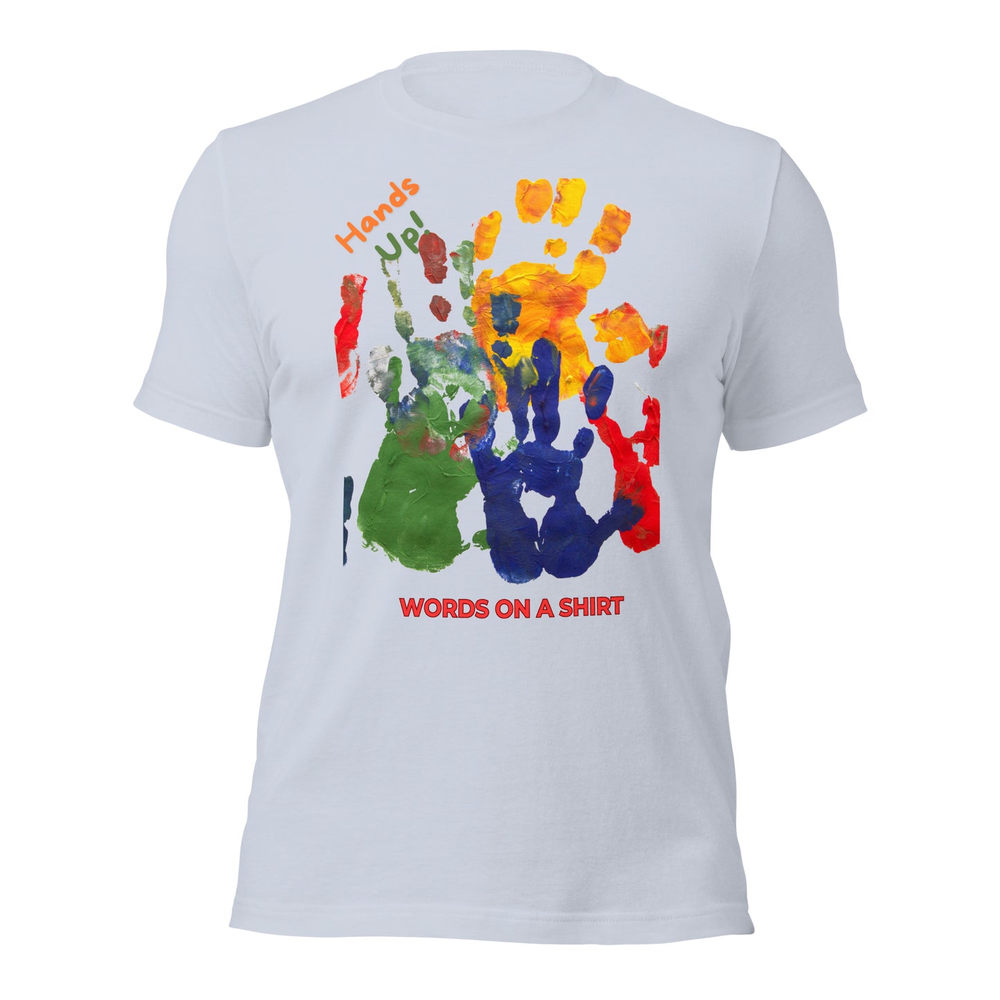 This t-shirt is like a dream come true! Soft and lightweight, it has just enough stretch for the perfect fit. It's comfy and looks great on everyone. Get your Hand Up By Words On A Shirt now!