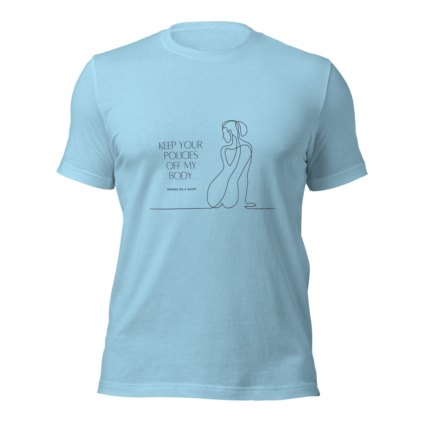 The ultimate t-shirt for any casual occasion, this lightweight cotton tee is a must-have for a comfortable and stylish look. Make your statement with "Keep Your Policies Off My Body" on your chest!