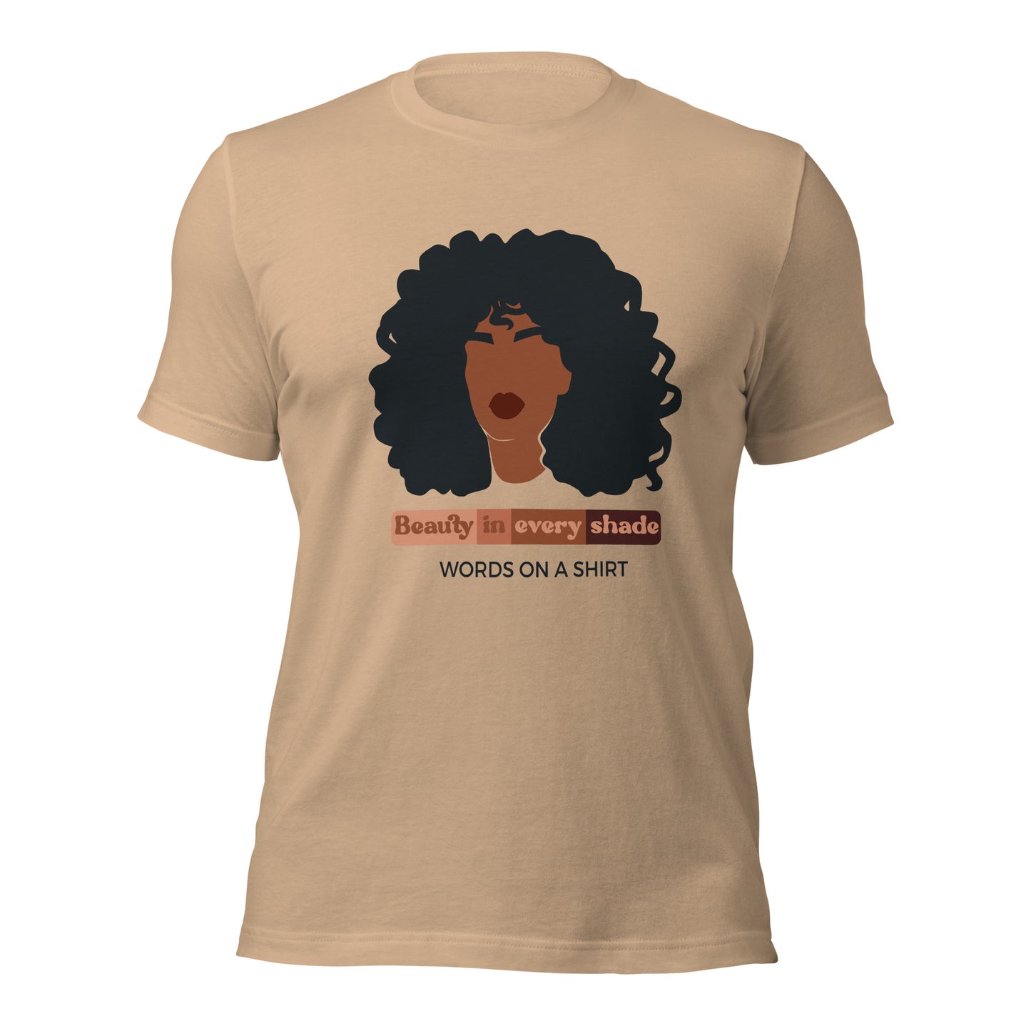 Unisex T-Shirt-Beauty In Every Shade