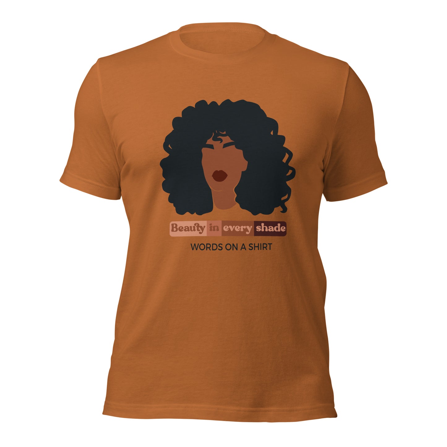 Unisex T-Shirt-Beauty In Every Shade