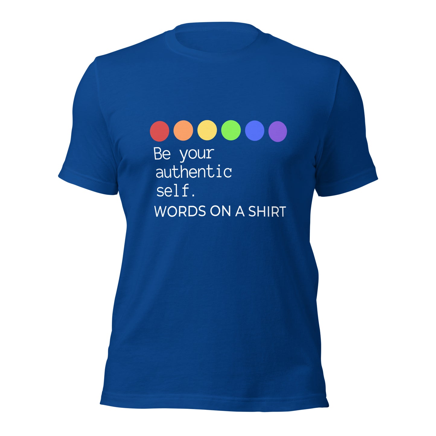 Unisex T-Shirt-Be Your Authentic Self