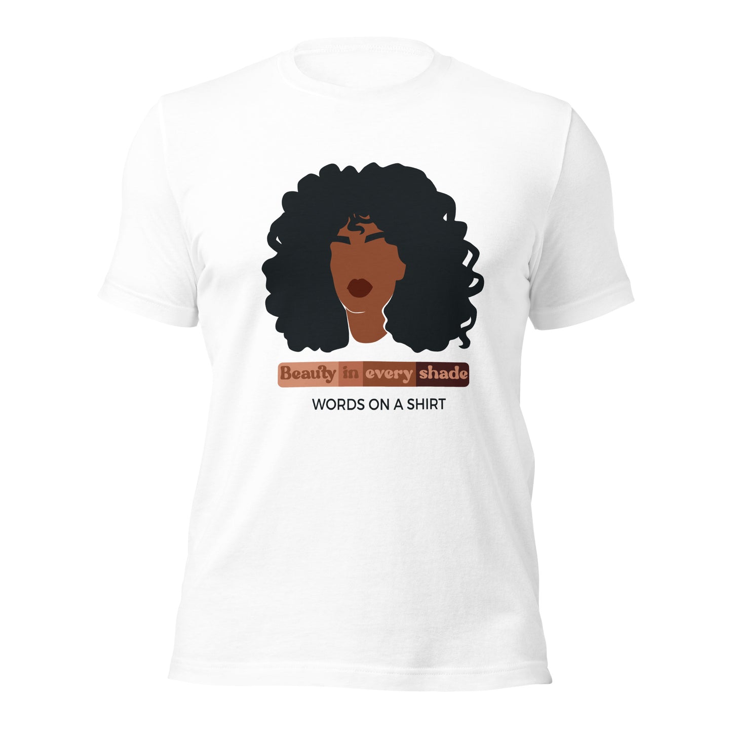 Unisex T-Shirt-Beauty In Every Shade