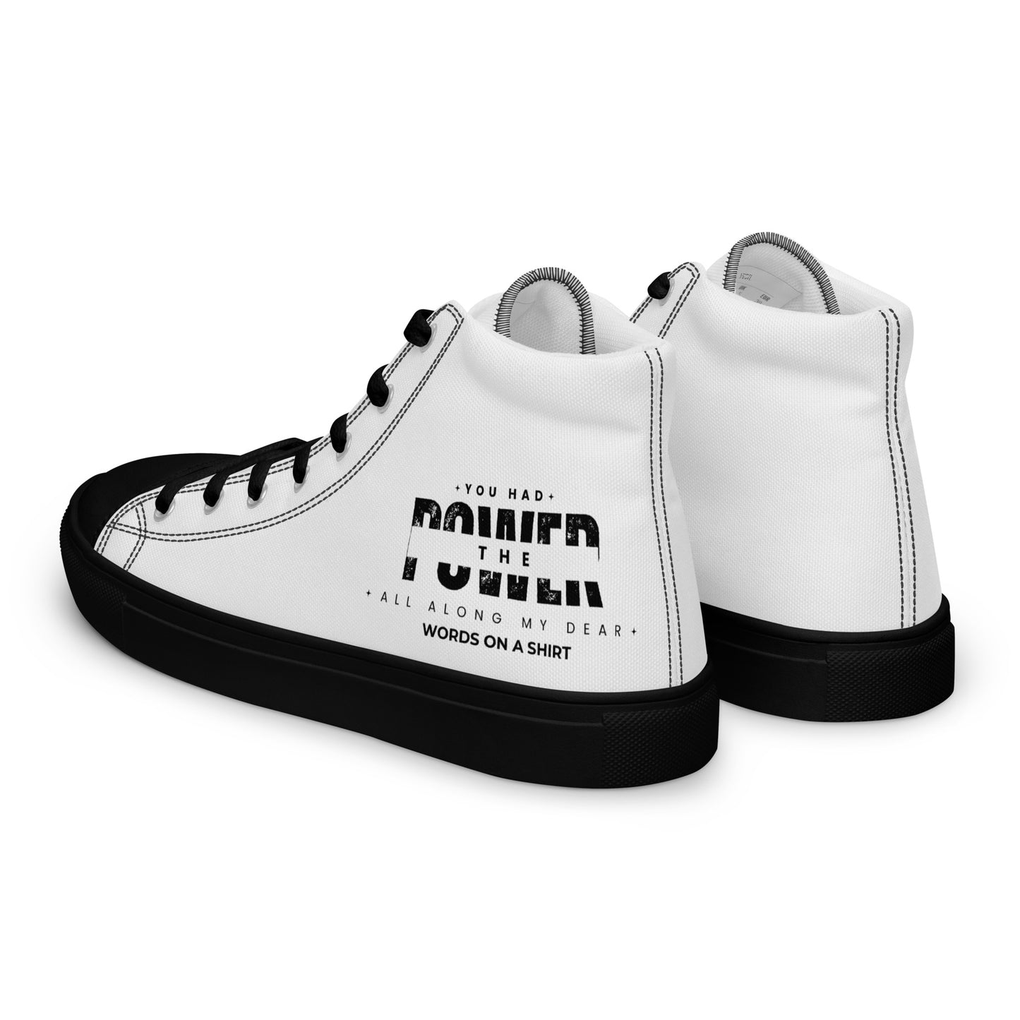 Slip on these canvas high-top sneakers and feel the power! Not only are they fashionable, but they also provide comfort for your feet. With the iconic quote "You Had The Power All Along My Dear" from the Wizard of Oz printed on the sneaker, you'll stand out in style and wit.