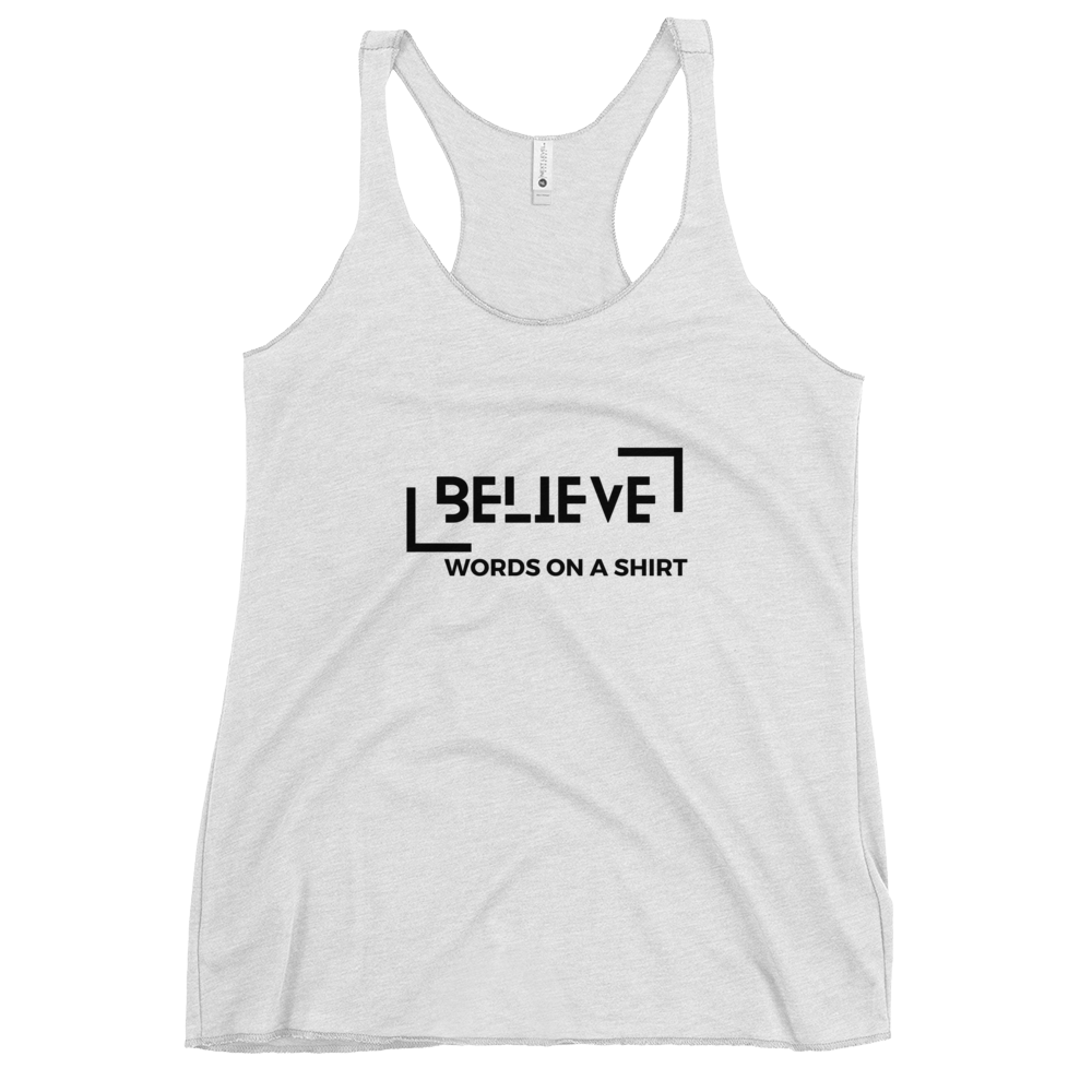 Ready for some fun? This Believe racerback tank has your back. Lightweight and comfy, it flaunts a flattering cut and raw seam details for a cool style. Get out there and show the world what you can do! Believe in yourself!