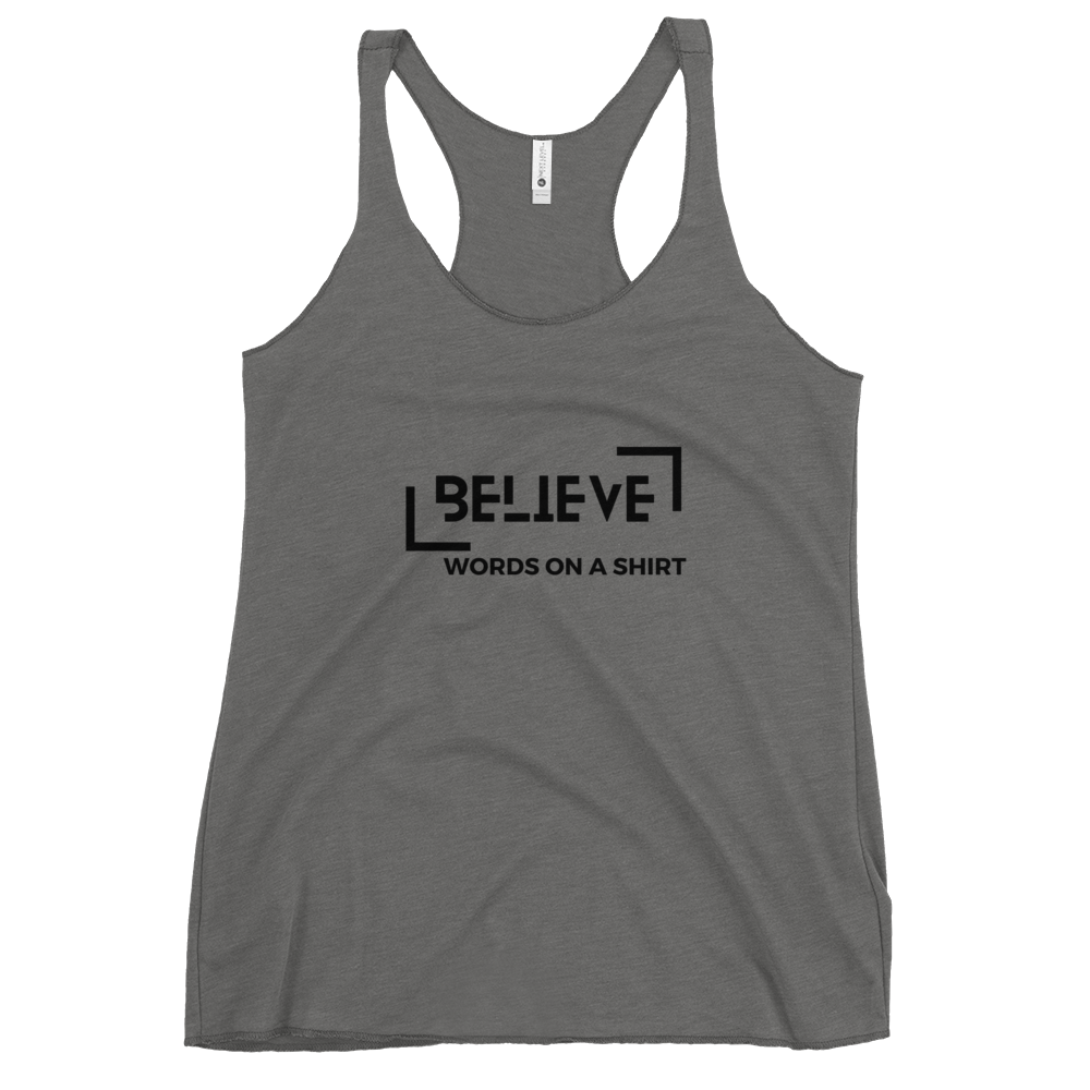 Ready for some fun? This Believe racerback tank has your back. Lightweight and comfy, it flaunts a flattering cut and raw seam details for a cool style. Get out there and show the world what you can do! Believe in yourself!