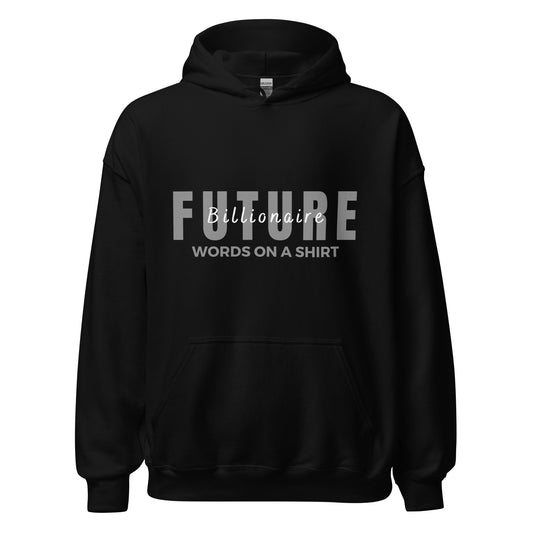 For those looking to snuggle up in style, this soft and sleek hoodie is the perfect go-to option! Keep warm and look cool with the Future Billionaire-Unisex Hoodie.