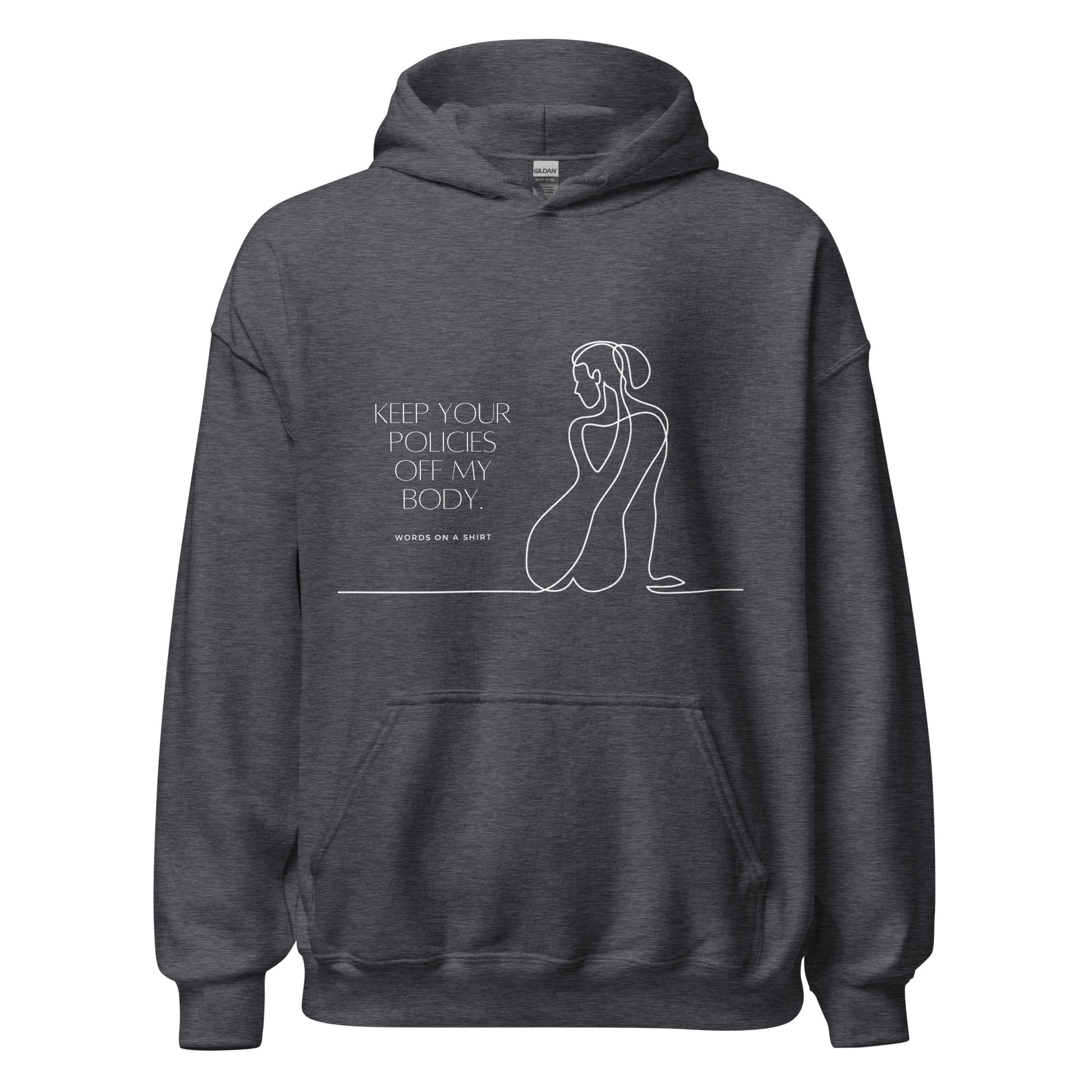 Feel cozy, comfortable, and stylish in this soft, smooth hoodie. Perfect for cooler evenings, it's the ultimate choice for staying warm and making a statement. Keep Your Policies Off My Body - a must-have for any passionate advocate of individual rights!