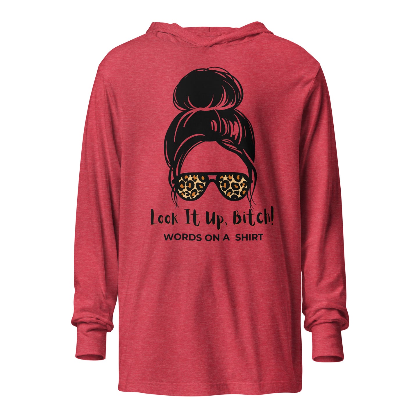 Unisex Long Sleeve T-Shirt With A Hood-Look It Up Bitch!