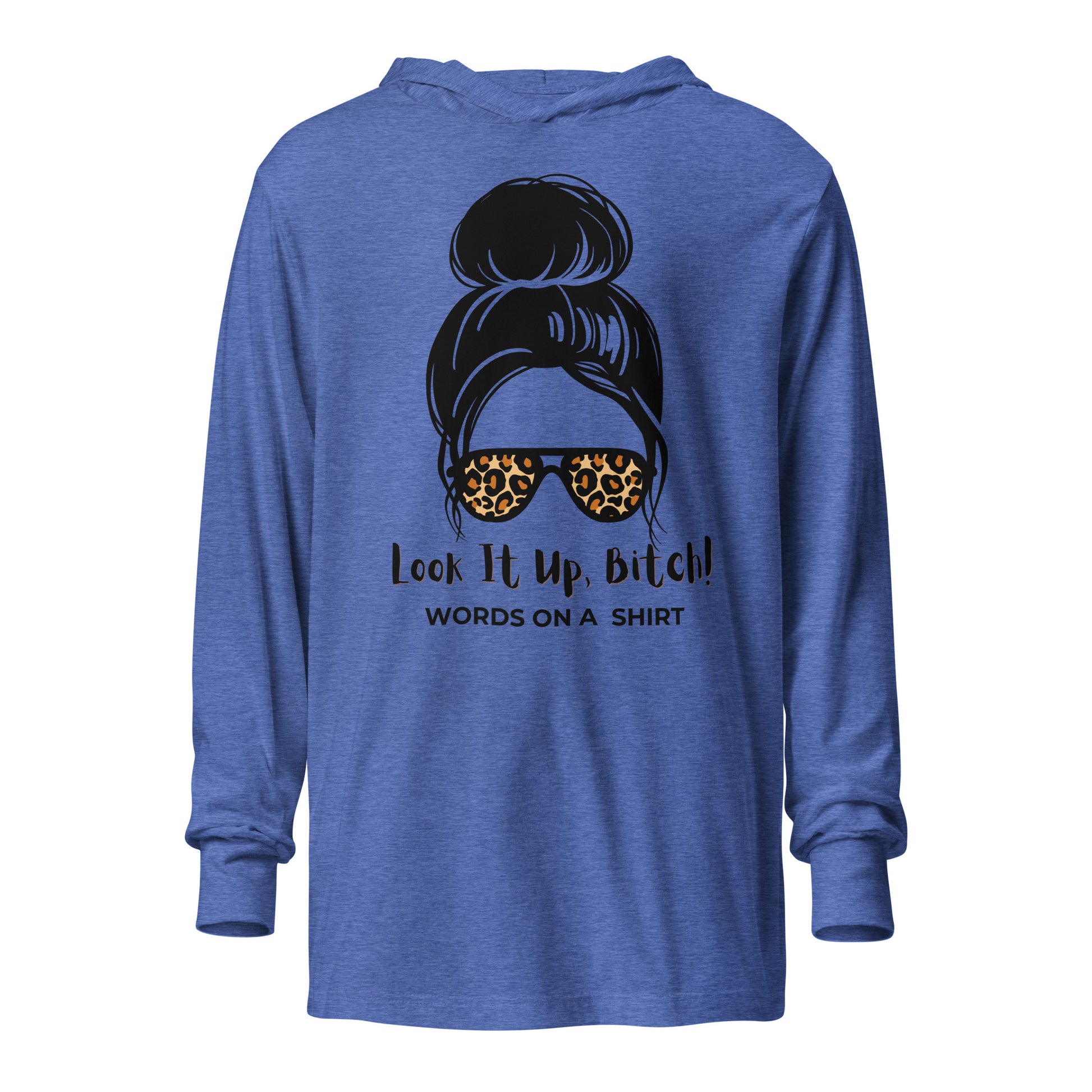 Channel your inner fashionista with this versatile tee featuring long sleeves, a cozy hood, and a playful message to always "Look It Up, Bitch!" Lightweight and easy to move in, this shirt is the perfect addition to your year-round wardrobe.