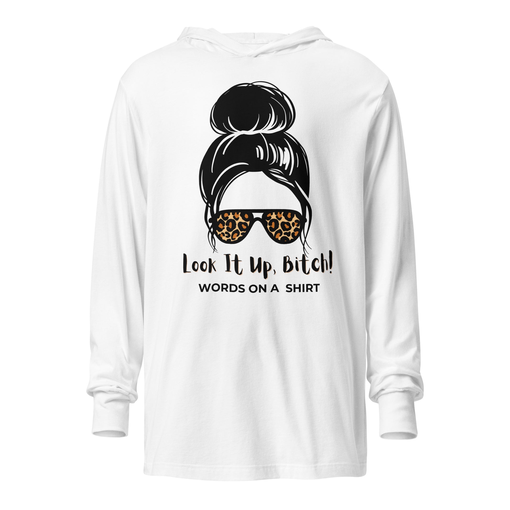 Channel your inner fashionista with this versatile tee featuring long sleeves, a cozy hood, and a playful message to always "Look It Up, Bitch!" Lightweight and easy to move in, this shirt is the perfect addition to your year-round wardrobe.