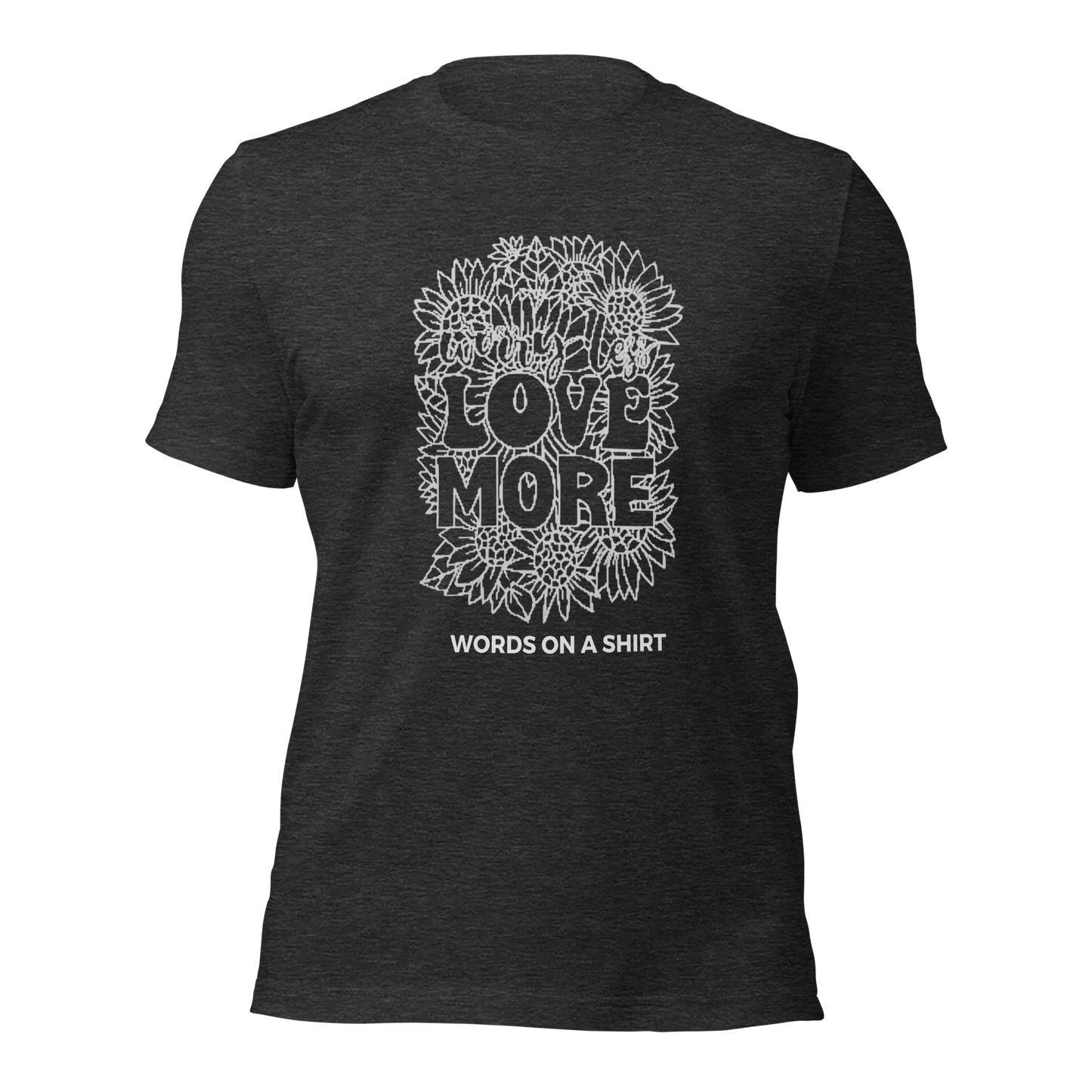 T-shirts are abundant, but this one is exceptional. Its fabric is incredibly soft, breathable, and offers the perfect amount of stretch. Need we elaborate? The world needs more love!