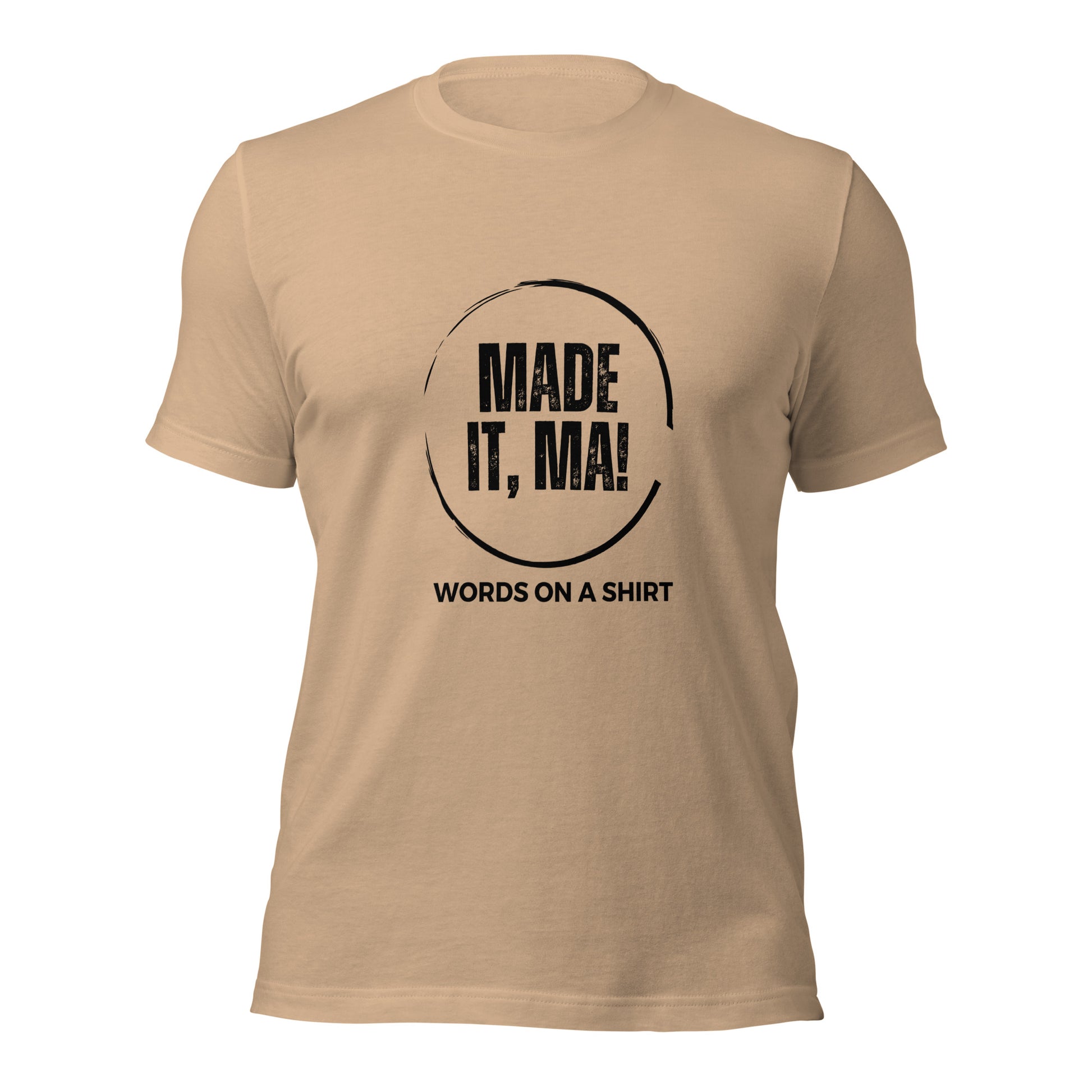 Let mom know your success with our Unisex T-Shirt-Made It Ma. Experience the best 100% cotton fabric that's pre-shrunk and has side-seamed construction. And the fit? Simply unbeatable.