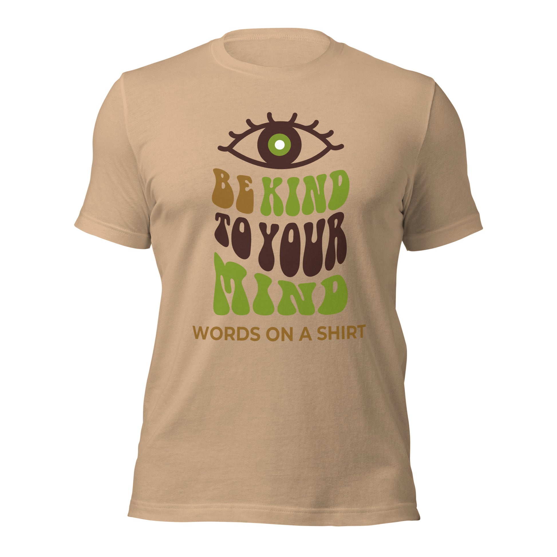 This tee is like a dream come true - soft, lightweight, and perfectly stretchy for ultimate comfort and style. It's flattering for all, so don't forget to Be Kind To Your Mind!