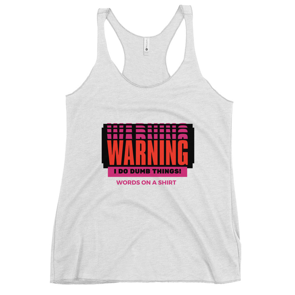 "Get ready to show off your playful personality with our Warning I Do Dumb Things racerback tank! Crafted with a soft, lightweight fabric and edgy raw edge seams, this tank offers a flattering fit that's perfect for any occasion. Don't be afraid to have a little fun and embrace your silly side!"